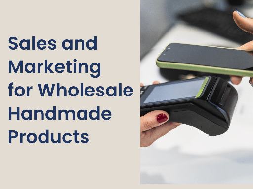 Sales and Marketing for Wholesale Handmade Products
